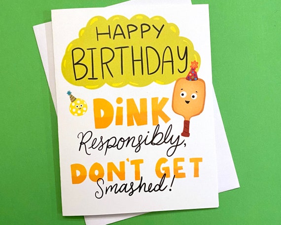 Funny Pickleball Birthday Card: Dink Responsibly