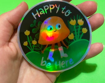 Naklejka holograficzna Magiczny Grzyb: Cieszę się, że tu jestem, wodoodporny winyl