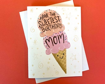 Happy Birthday Card for Mom: Sweet Birthday Ice Cream