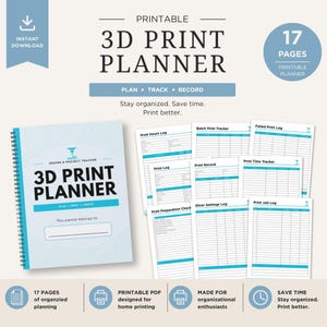 May include: A printable 3D print planner with a blue and white design. The planner includes 17 pages for tracking print jobs, print time, and other details. The text on the cover reads "3D Print Planner".