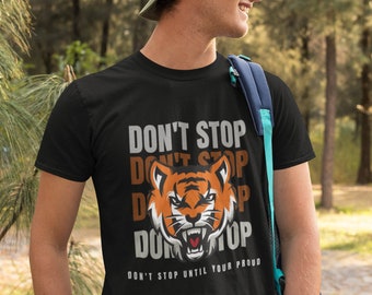 Printswear Don't stop shirt, Motivational shirt, Birthday shirt for friends, Proud Shirt Unisex Softstyle T-Shirt