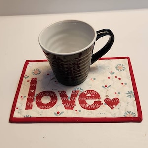 Quilted mug rug, Sandy Gervais fabric,  mug mat, love applique, Valentine gift, home decor, Valentine coaster