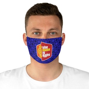 The Mask Is Right Fabric Face Mask