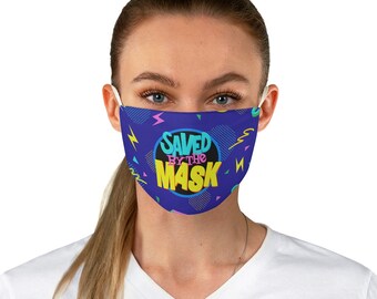 Saved by the Mask Fabric Face Mask