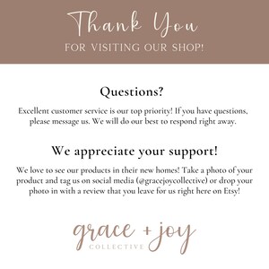 May include: Thank You for visiting our shop! Excellent customer service is our top priority. If you have questions, please message us. We will do our best to respond right away. We appreciate your support! We love to see our products in their new homes! Take a photo of your product and tag us on social media (@gracejoycollective) or drop your photo in with a review that you leave for us right here on Etsy! grace + joy COLLECTIVE