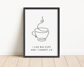 I Like Big Cups Funny Print,  Coffee lovers gift , Funny Minimal Kitchen Print , Kitchen Wall Art, Line Art Kitchen Poster