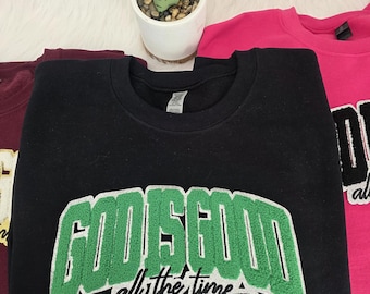 God Is Good Chenille Embroidered Sweatshirt, Faith Based Gildan Fleece