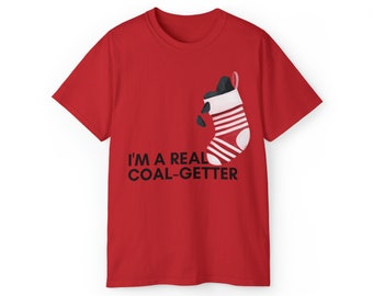 Funny Christmas Unisex T-Shirt 'I'm a real coal-getter'