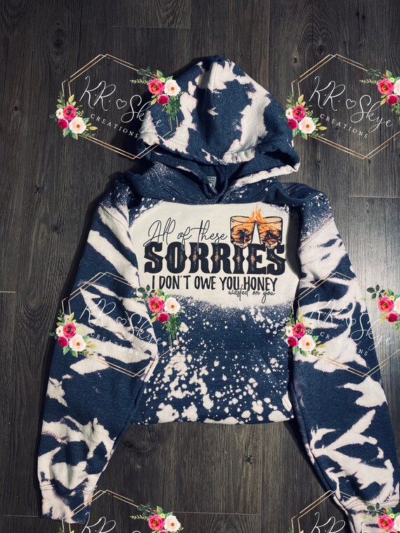 All of Theses Sorries Bleached Hoodie Etsy