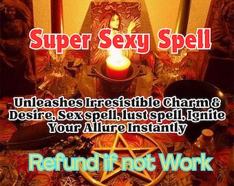 Refund If No Result! Super Sexy Spell Unleashes Irresistible Charm & Desire, Sex spell, lust spell, Ignite Your Allure Instantly