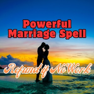 May include: Silhouette of a couple embracing on a beach at sunset. The text "Powerful Marriage Spell" and "Refund if No Work" is superimposed on the image.