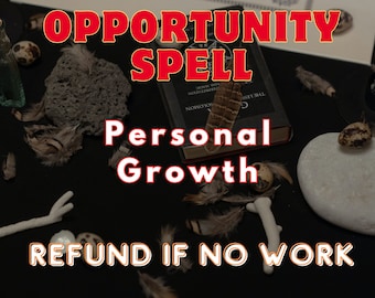 Opportunity Spell, Personal Growth, Manifestation Powerful Opportunities Refund if No Work!