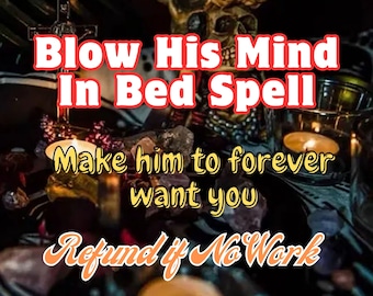Könnte beinhalten: Ein dunkles Bild mit Kerzen und Kristallen, mit dem Text "Blow His Mind In Bed Spell" und "Make him to forever want you" in Rot und Orange. Der Text "Refund if No Work" ist in Orange.