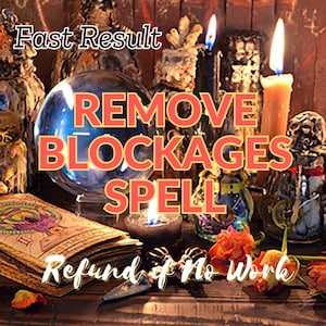 Op de afbeelding: Een kristallen bol, kaarsen en tarotkaarten zijn gerangschikt op een houten tafel met de tekst "REMOVE BLOCKAGES SPELL" en "Fast Result" en "Refund if No Work" in een vintage, mystieke setting.
