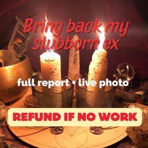 May include: Two white candles are lit in front of a golden singing bowl and crystals. The candles are in glass holders. The text "Bring back my stubborn ex" is written in red letters above the candles. The text "full report + live photo" is written below the candles. The text "REFUND IF NO WORK" is written in red letters on a yellow background at the bottom of the image.