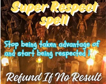 Super Respect spell - Stop being taken advantage of and start being respected ! Command Respect and Enhance Charisma，Refund if No Work