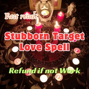 Envis måltavla kärleksförtrollning - Djup engagemang och oemotståndlig attraktion, Mycket envisa måltavlor, Kraftfull bindande kärleksförtrollning