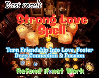 Strong Love Spell [Refund if no result] Turn Friendship Into Love, Obsession spell, Foster Deep Connection & Passion, Loyalty Love Spell