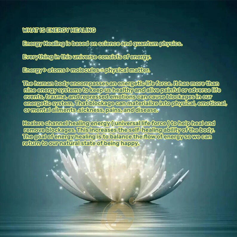 May include: A white lotus flower with a yellow center sits on a body of water. The text "WHAT IS ENERGY HEALING" is at the top of the image. The text explains that energy healing is based on science and quantum physics. The text also explains that the human body encompasses an energetic life force and that healers channel healing energy to help heal and remove blockages.