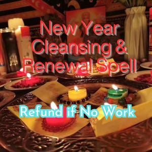 May include: A close-up of a New Year Cleansing & Renewal Spell with candles and other ritual items. The text "Refund if No Work" is visible in the image.