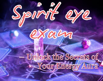 May include: A purple crystal, tarot cards, and a dice on a black surface with a white design. The text "Spirit eye exam - Unlock the Secrets of Your Energy Aura" is written in red.