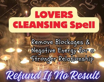 LOVERS CLEANSING Spell - Remove Blockages & Negative Energy for a Stronger Relationship - Fast Results