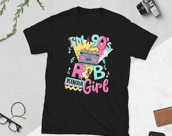 I'm a 90's R&B Kinda Girl T-Shirt / 90's RnB Girl Shirt / RnB Throwback Music Tee