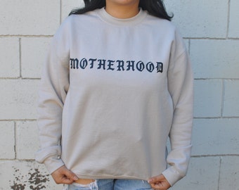 Motherhood Sweatshirt / Mom Sweatshirt / Gift for Mom /  Mom Apparel / Motherhood Sweater / Mama Sweatshirt/ Pullover Sweatshirt