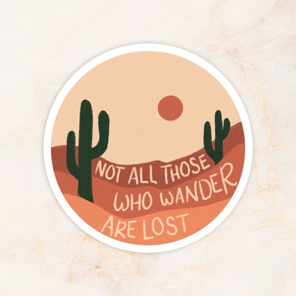 Not All Those Who Wander Are Lost Laminated Vinyl Sticker