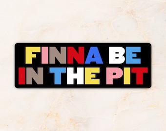 I Finna Be In The Pit