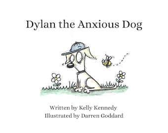 Dylan der Ängstliche Hund Kinderbuch - Hilft Kindern und Erwachsenen Emotionen zu verstehen und Ängste zu überwinden. Bilderbuch. im Alter von 4+