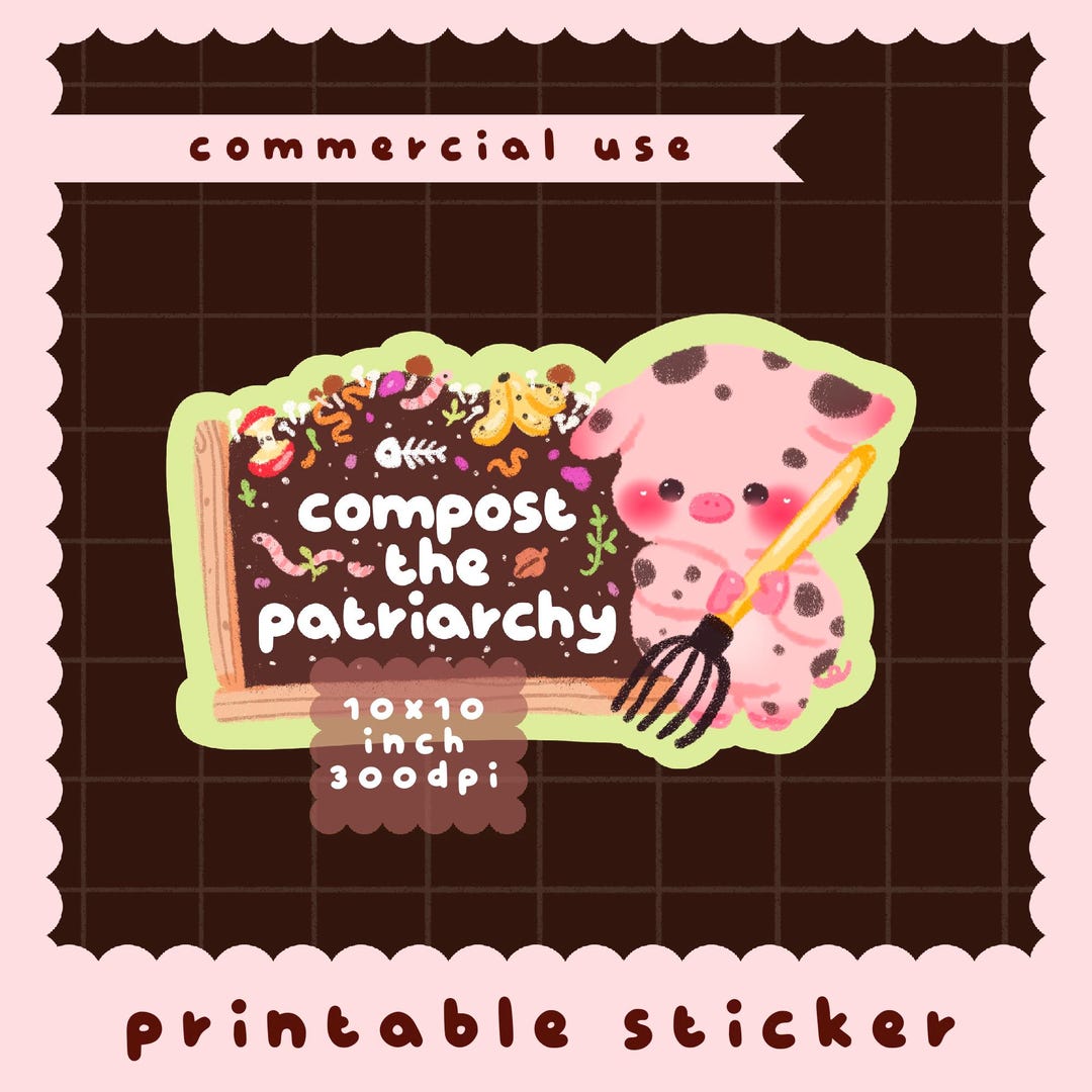 Cute Kawaii Printable Compost the Patriarchy Pig Sticker Clipart ...