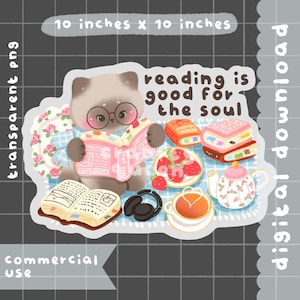 May include: A digital download sticker featuring a cartoon cat wearing glasses and reading a book. The sticker includes books, strawberries, a teapot, headphones, and a cup of tea. The text reads "reading is good for the soul." The sticker is 10 inches by 10 inches.