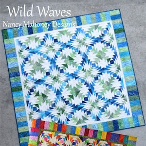May include: Two quilt patterns, "Wild Waves" by Nancy Mahoney Designs. The top quilt is blue, green, and white with a geometric pattern. The bottom quilt is colorful with a similar geometric pattern.