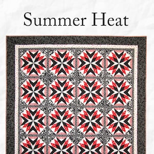 May include: A quilt pattern called "Summer Heat" by Nancy Mahoney Designs. The quilt is black, white, and red with a geometric star pattern. The finished quilt measures 64 1/2 inches by 64 1/2 inches.