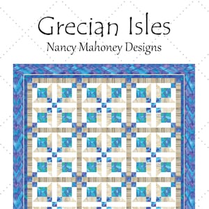 May include: A quilt pattern titled Grecian Isles by Nancy Mahoney Designs featuring a repeating block design with blue, teal, and beige geometric shapes. The quilt has a wide border with a blue and purple mosaic-like pattern on a white background.