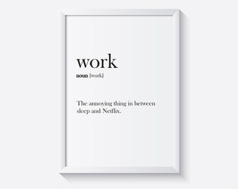 Work Definition Print, Definition Wall Art, Work From Home Sign, Motivational Print, Hard Work Print, Netflix Print, Work Print