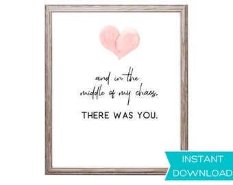 In The Middle Of My Chaos There Was You, Inspirational Love Quote, Printable wall art, wall decor, INSTANT DOWNLOAD