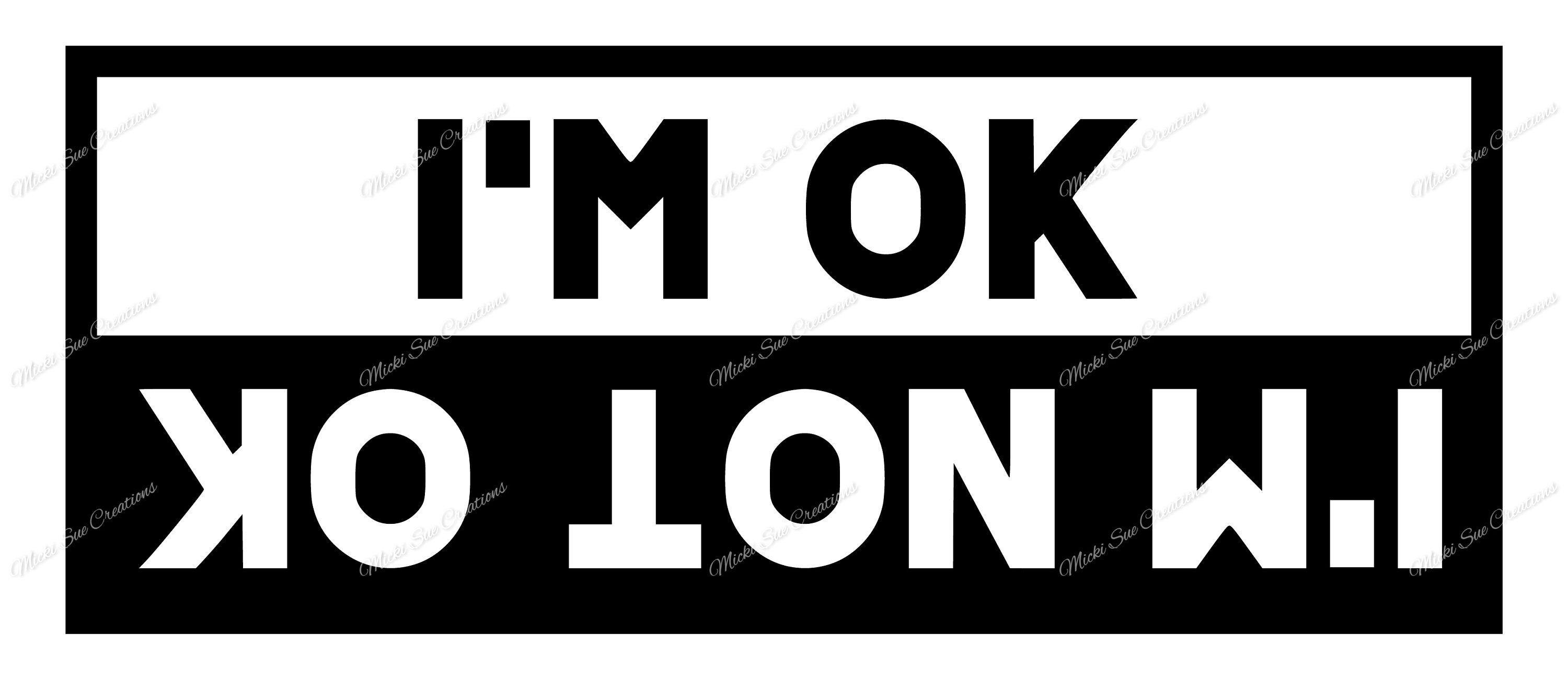I'M OK flip over I'M NOT OK vinyl decal Multiple | Etsy