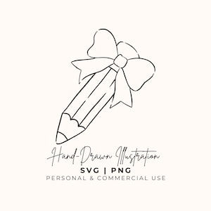 May include: A black and white line art illustration of a pencil adorned with a large decorative bow. Below the graphic, the text reads Hand-Drawn Illustration, SVG | PNG, and PERSONAL & COMMERCIAL USE in a clean, sans-serif and script font.