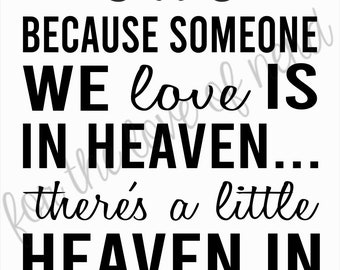 Because Someone We Love Is In Heaven... There's A Little Heaven In Our Home SVG File, DXF, Vinyl Clip Art, Digital Download