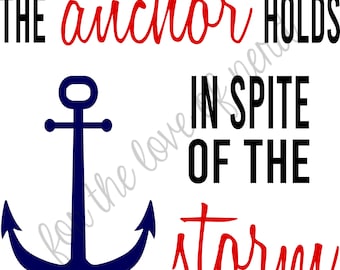 The Anchor Holds In Spite Of The Storm SVG Cut File, DXF Cut File, Vinyl Clip Art, Digital Download, Cricut, Silhouette, Instant Download