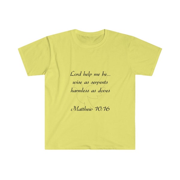 Lord help me be wise as serpents T-Shirt