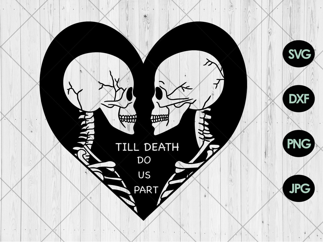 Till Death Do Us Part Svg, Skeleton Couple With Heart Svg, Dxf, Pnf ...
