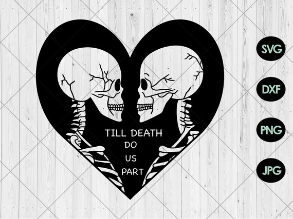 Till Death Do Us Part Svg Skeleton Couple With Heart Svg Dxf Pnf Jpg Dead Lovers Svg Skull Heart Romantic Couple Svg Instant Download Etsy Canada