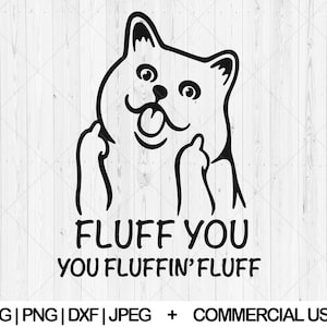 Fluff you svg, Middle finger cat svg, dxf, png, jpg, Fluff you you fluffin fluff svg, Funny cute rude finger cat svg, Instant Download