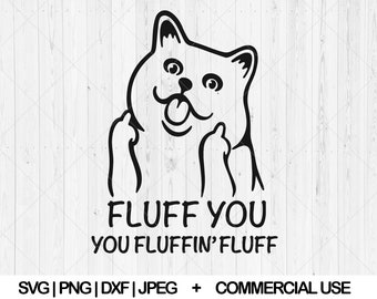 Fluff you svg, Middle finger cat svg, dxf, png, jpg, Fluff you you fluffin fluff svg, Funny cute rude finger cat svg, Instant Download