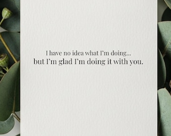 I Have No Idea What I'm Doing Printable 5x7 Card Funny/Slightly Unhinged