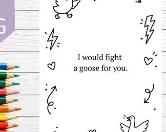 Funny Goose Card Printable, I Would Fight a Goose for You, Colorable Greeting Card, Best Friend Card, Sarcastic Love Card, Digital Download