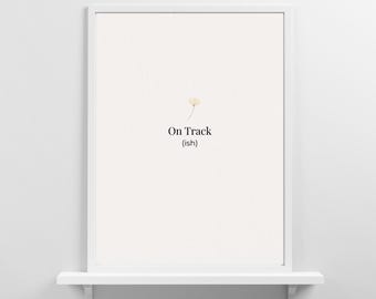 On Track Printable Wall Art, Minimalist Quote Print, Funny Motivational Poster, Neutral Aesthetic Decor, Digital Download